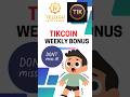 TikCoin Mining + Weekly Bonus = Double Rewards