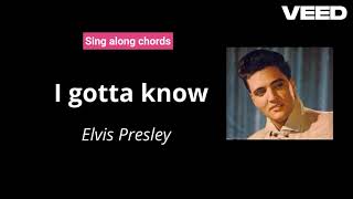I gotta know - Elvis Presley chords and lyrics
