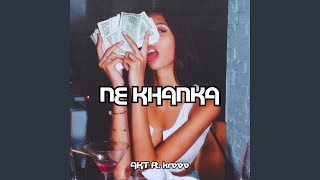 ne khanka (feat. krvvv)