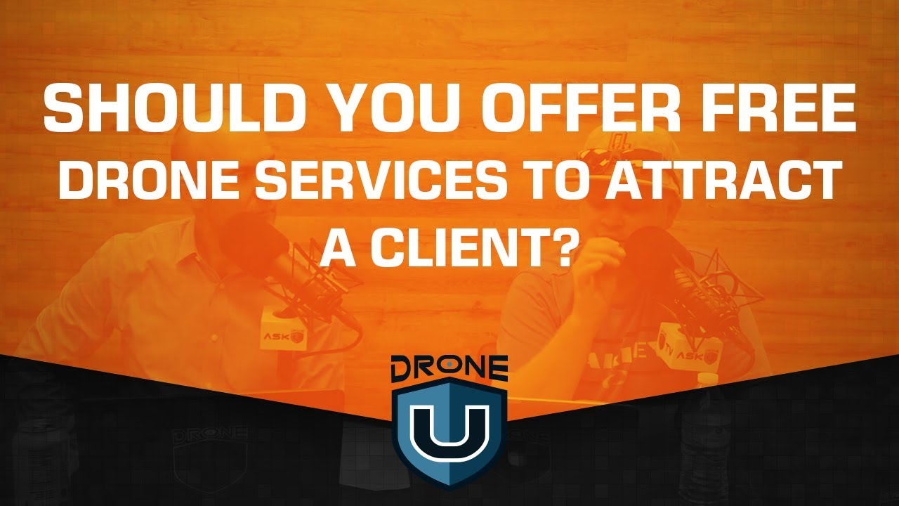practice part 107 exam Should You Offer Free Drone Services to Attract a Client?