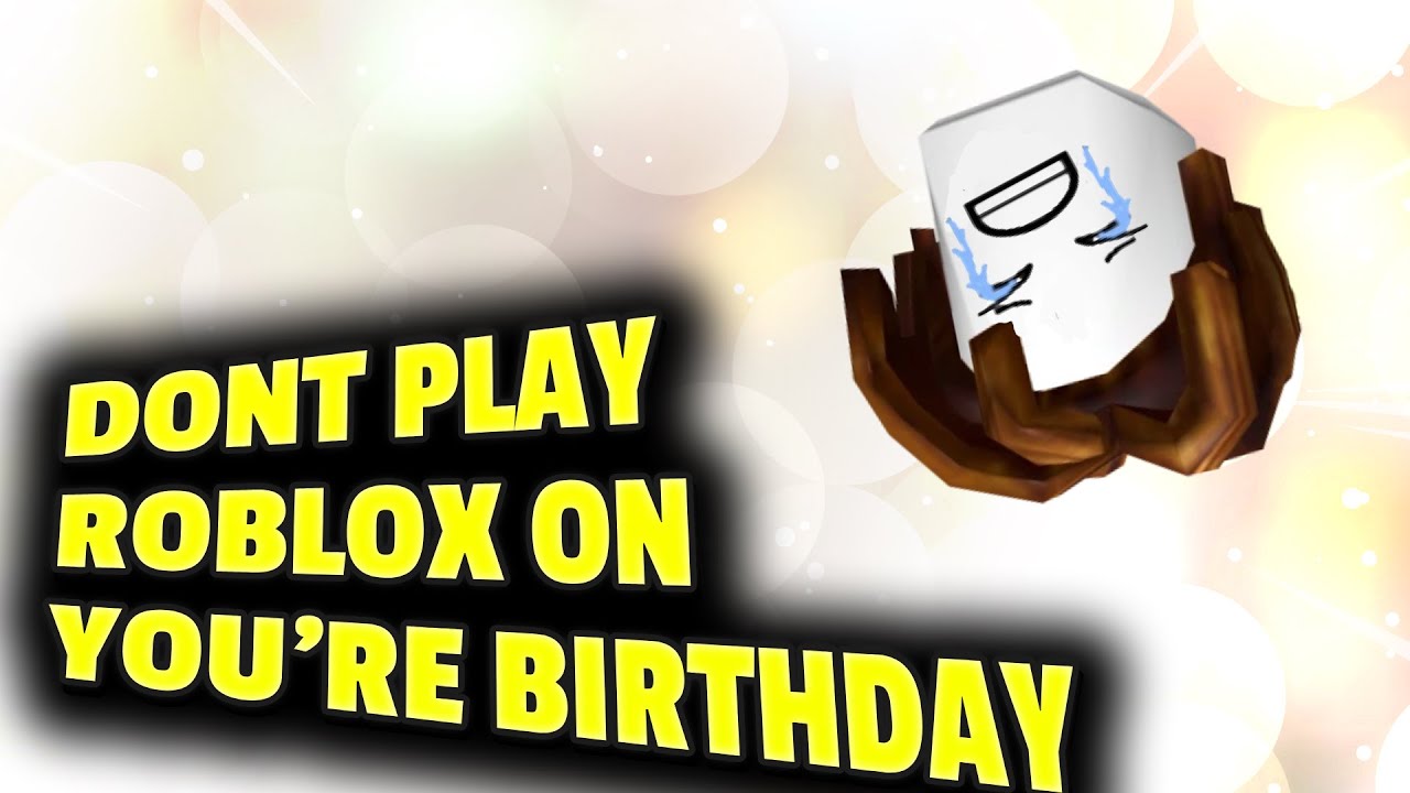 DO NOT PLAY ROBLOX ON YOUR BIRTHDAY Roblox Trolling YouTube 