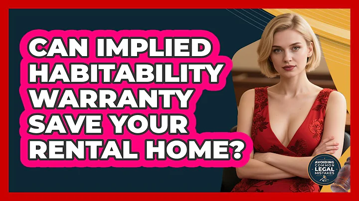 Can Implied Habitability Warranty Save Your Rental Home? - Avoiding Common Legal Mistakes