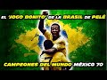 El 'Jogo Bonito' de la BRASIL 🇧🇷 de PELÉ 🏆 (Campeones del Mundo México 🇲🇽 1970)