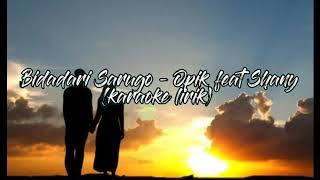 Download Lagu Bidadari Sarugo - opik feat shany (lirik karaoke version) HQ MP3