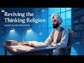 Last | Iqbal's Reconstruction of Islamic Thought: Can Islam Embrace Modernity? Philosophy Breakdown