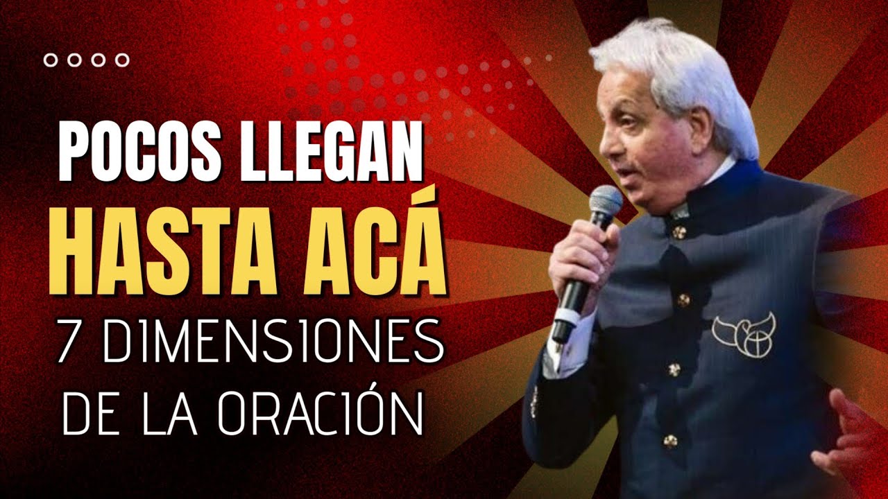 Las 7 Dimensiones de la Oración en el Espíritu: Entra al Lugar Santísimo - Benny Hinn en Español
