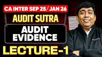 Audit Evidence CA Inter Revision | Audit Sutra L-1 | Audit Sep 25/ Jan 26 By Jayesh Sir
