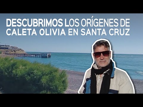 DESCUBRIMOS Los Orígenes de CALETA OLIVIA | SANTA CRUZ | PATAGONIA | ARGENTINA