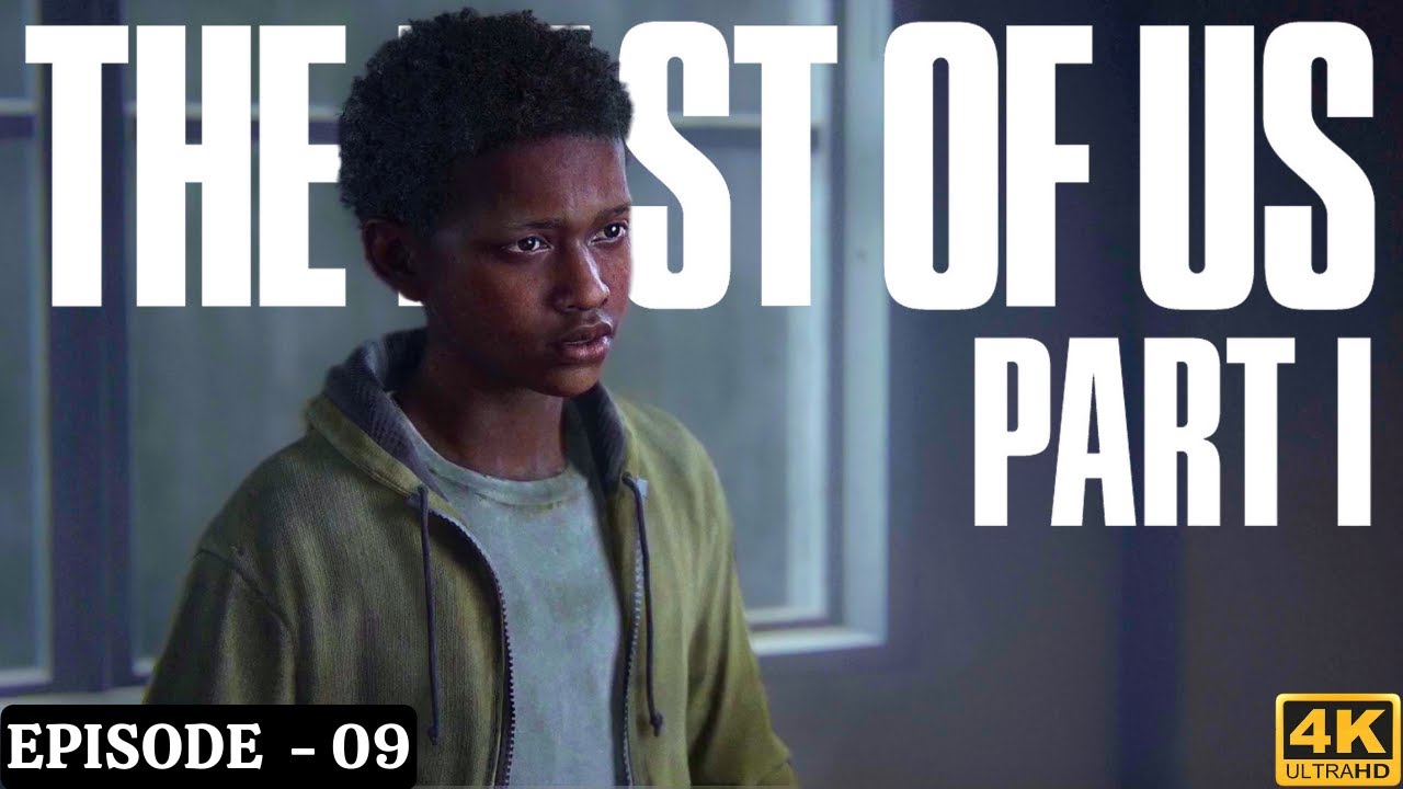 The Last Of Us Part 01 - Episode 9
