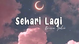 Brisia Jodie - Sehari Lagi (Lirik)