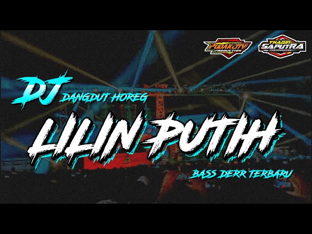 DJ Dangdut Horeg Terbaru || Lilin Putih Merdu || Slow Bass by Yhaqin Saputra class=