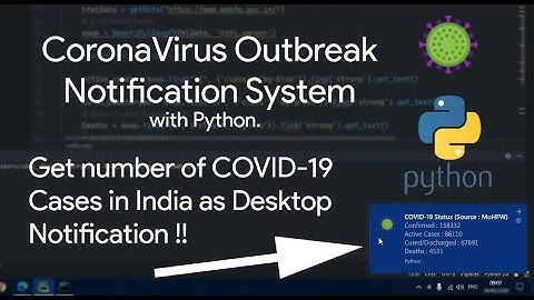CoronaVirus:Creating a LIVE Real time COVID-19 Outbreak Notification System using Python Programming
