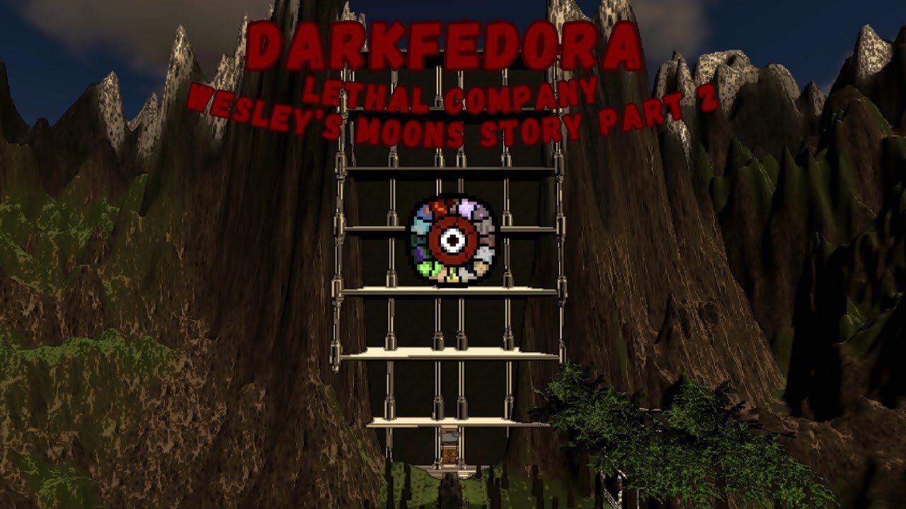 DarkFedora LIVE | Lethal Company Wesley's Moons Story Part 2