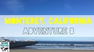 Monterey, california | adventure 8 travel vlog