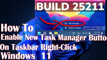 Enable New Task Manager Button On Taskbar Right Click In Windows 11 25211 - How To