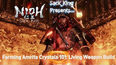 Nioh: Step by Step Amrita Farming for Living Weapon Build