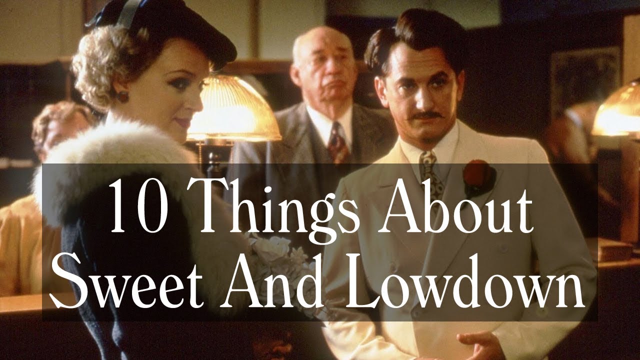 10 Things About Sweet And Lowdown (1999) Woody Allen, Sean Penn