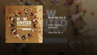 How We Do It - Now United (Official Áudio)