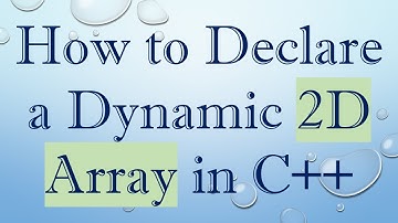 How to Declare a Dynamic 2D Array in C++