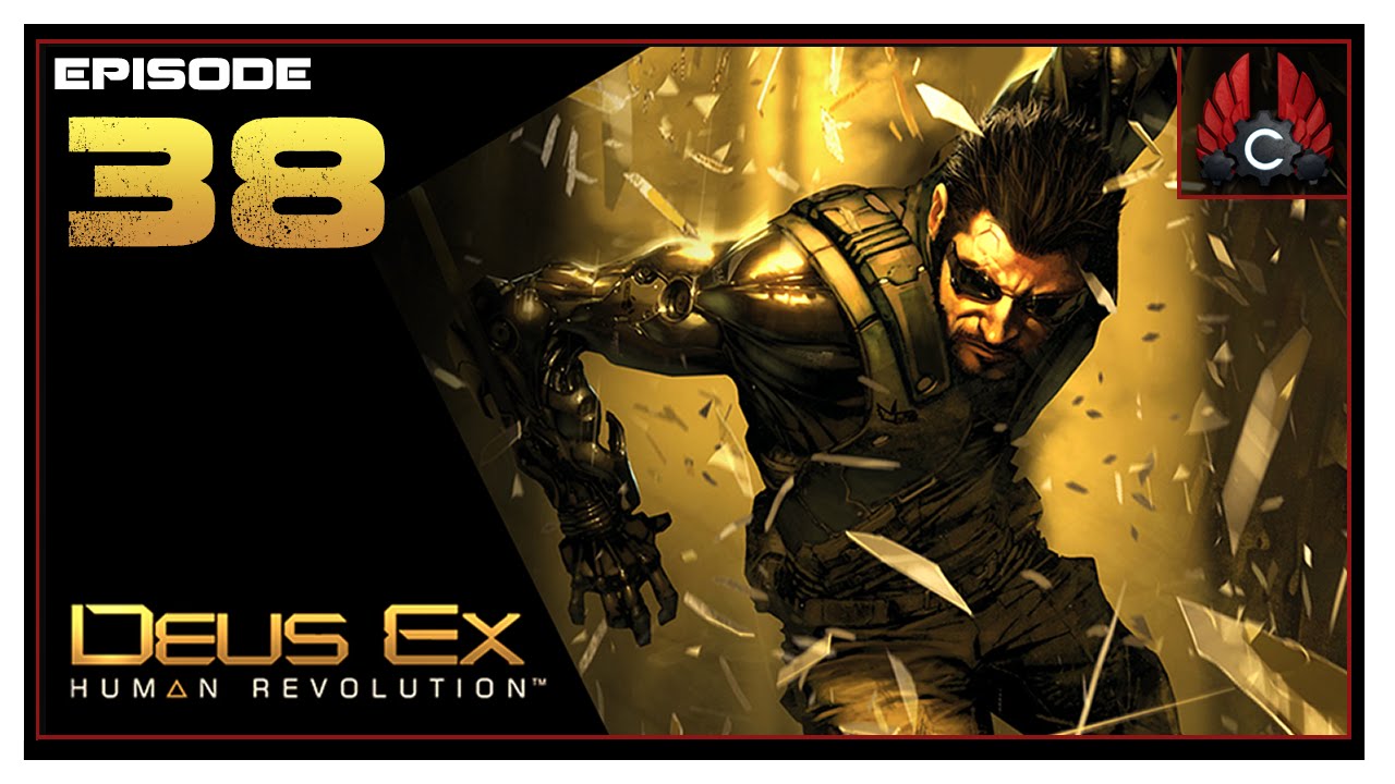 CohhCarnage Plays Deus Ex: Human Revolution - Episode 38