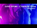 Love story  cyber dj team