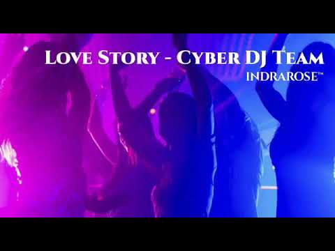Love Story - Cyber DJ Team