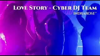 Love Story - Cyber DJ Team