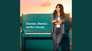 Alamlar Remix - Zerfin, Ozoda