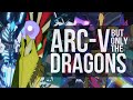 Yu Gi Oh ARC V But Only The Dragons And Nothing Else Yu Gi Oh ARC V But Only The Dragons And Nothing Else
