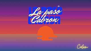 La paso cabron - CΛLΣM [Video Lyrics Oficial]