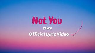 Caxxie  Not You s  Best Trending English Pop Song