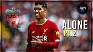 Roberto Firmino - Alone Ptii - Alan Walker Skills Goals 2020