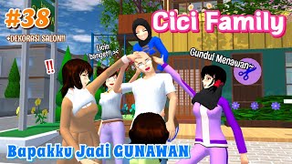 CICI FAMILY [ Bapakku Jadi GUNAWAN (Gundul Menawan) ] #38 | SAKURA SCHOOL SIMULATOR