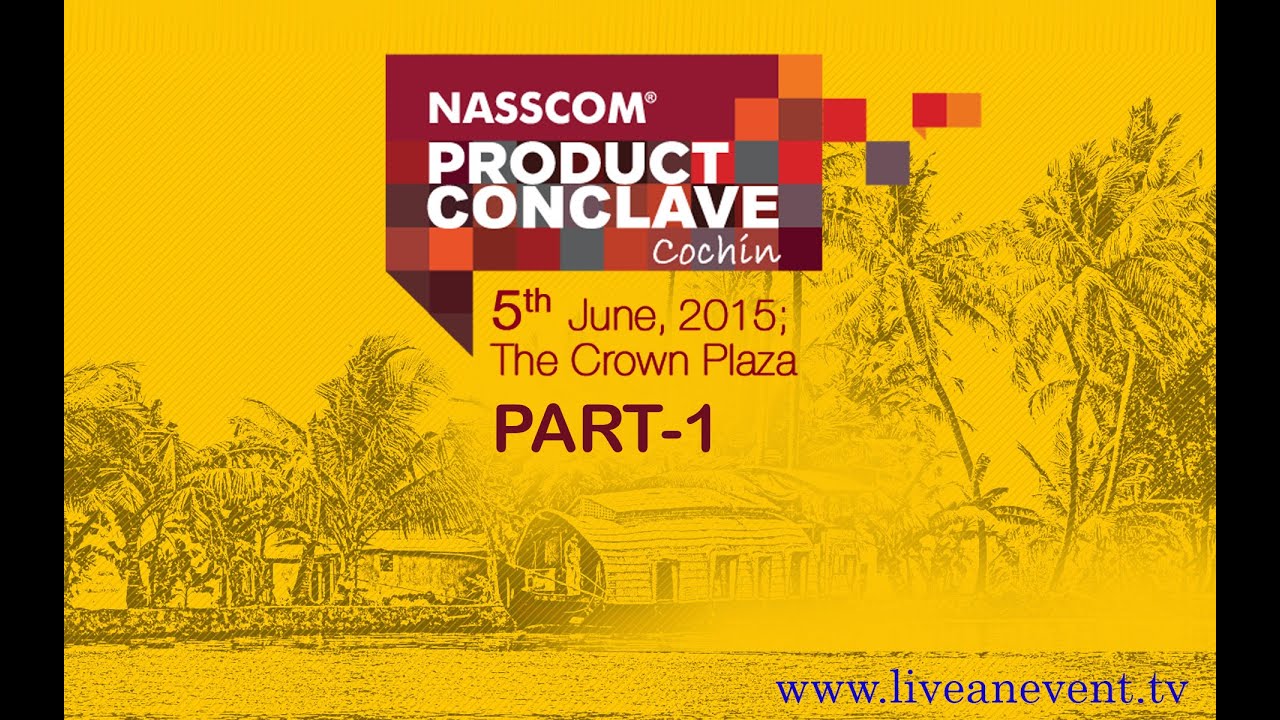 NASSCOM PRODUCT CONCLAVE 2015 COCHIN PART-1
