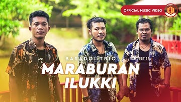 Basadoi Trio - Maraburan Ilukki (Official Music Video)