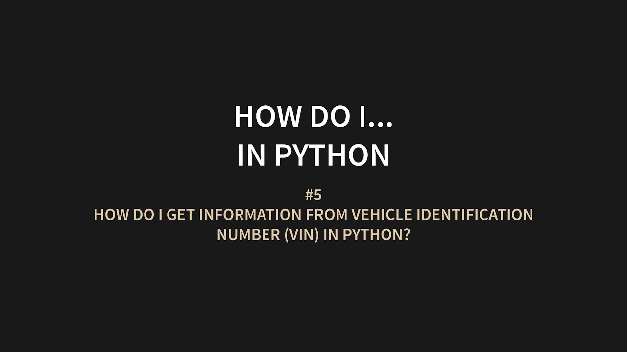 HDIPy #5 How do I get information from Vehicle Identification Number ...