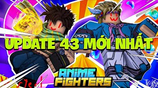 Anime Fighters Simulator : ANIME UPDATE 43 mới nhất và có thể sẽ là update lớn big update  !!!!!