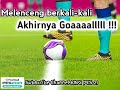wow !!! Percobaan Berkali-kali Baru Bisa Goallll | Tendangan selalu melenceng | Goal akhirnya Keren