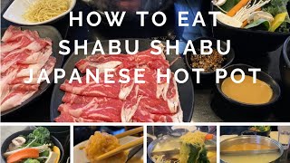 How to eat Shabu Shabu Japanese Hot Pot , what is shabu shabu and how to eat it (hot Pot)