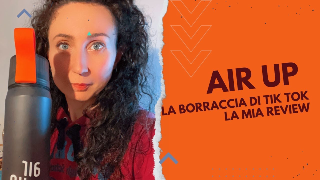Air Up La Borraccia di Tik Tok La MIa Review @airup 