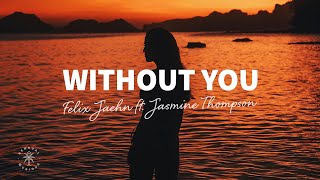 Felix Jaehn - Without You (Lyrics) ft. Jasmine Thompson