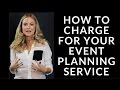 How to Charge for Your Event Planning Services