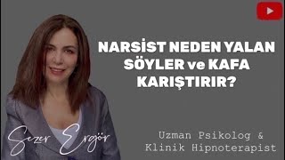 NARSİST NEDEN YALAN SÖYLER ve KAFA KARIŞTIRIR?