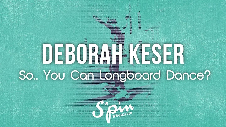 Deborah Keser  SYCLD 2018  Longboard Dancing