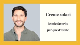 CREME SOLARI, le mie favorite per quest'estate