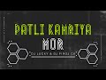 Patli Kamriya Mor ll DJ LUCKY CK ll PATLI KAMRIYA MOR HAY HAY HAY ll