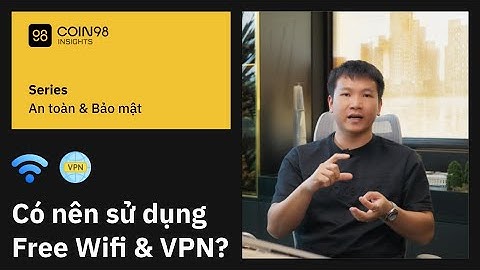 Nên sử dụng Wifi công cộng hoặc Free VPN không?