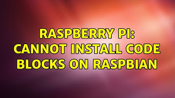 Raspberry Pi: Cannot install code blocks on Raspbian (2 Solutions!!)