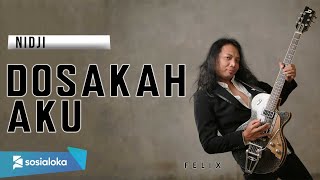 FELIX IRWAN | NIDJI - DOSAKAH AKU