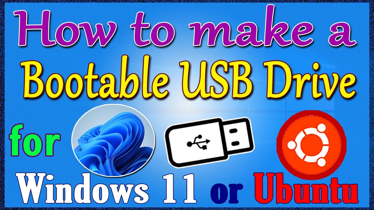 How to make a bootable USB drive for windows 11 or Ubuntu. - YouTube